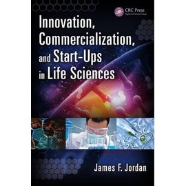 Innovation, Commercialization, and Start-Ups in Life Sciences