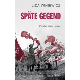 Späte Gegend: Protokoll eines Lebens