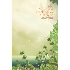 My Scripture Meditation & Prayer Journal: (for Kids)