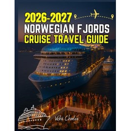 NORWEGIAN FJORDS CRUISE TRAVEL GUIDE 2026-2027