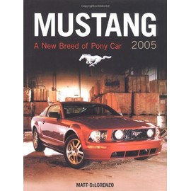 Mustang 2005: A New Breed of Pony Car (Launch book)