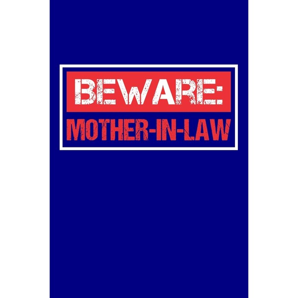 Beware: Mother-in-Law: Blank Lined Journal