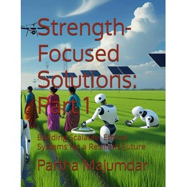 Strength-Focused Solutions: Part 1: Building Scalable, Ethical Systems for a Resilient Future