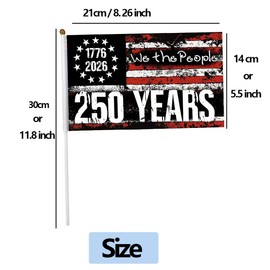8PCS 250 Anniversary Stick Flag America Flag 250 Years of Freedom We The People 1776-2026 250th Birthday Patriotic Signs Hand Held Flags for Room House Welcome Lawn Backdrop Parade Black