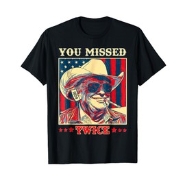 You Missed Twice Western Trump Cowboy Trump 2024 T-Shirt