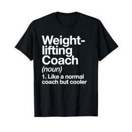 Weightlifting Coach Funny Definition T-shirt Trainer Tee T-Shirt