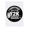 'I Survived Y2K' Temporary Tattoo - Water Resistant, Skin-Safe, Non-Toxic