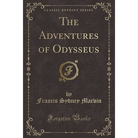 The Adventures of Odysseus (Classic Reprint)