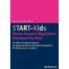 START-Kids - Stress-Arousal-Regulation-Treatment for Kids: Ein DBT-orientiertes Manual zur Stressresilienz