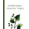 Calligraphy Practice Paper: 100 Slanted Grid Pages For Beginners And