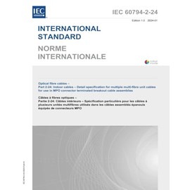 IEC 60794-2-24:2024, Optical fibre cables - Part 2-24: Indoor cables - Detail specification for multiple multi-fibre unit cables for use in MPO connector terminated breakout cable assemblies