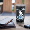 ALL FUN NO FROSTBITE! Stainless Steel Insulated Tumbler