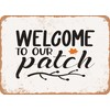 7 x 10 METAL SIGN - Welcome to Our Patch