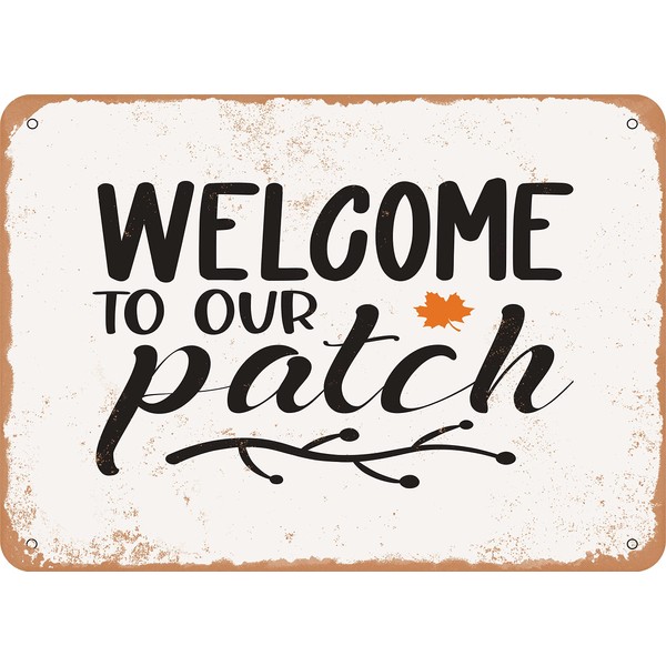 7 x 10 METAL SIGN - Welcome to Our Patch