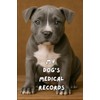 My Dog's Medical Records: Gray Pitbull Edition