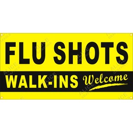 22" X 44" FLU SHOTS WALK-INS Welcome Vinyl Banner Sign, Existing Text Change Available (Optional) (Black, Yellow)