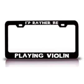 Custom Brother - I'd Rather BE Playing Violin Hobby Sports Metal Car SUV Truck License Plate Frame Bl h6
