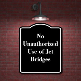 No Unauthorized Use of Jet Bridges BLACK Aluminium Composite Sign 8.5''x10''