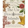 Un-Discovered Islands: An Archipelago of Myths and Mysteries, Phantoms and