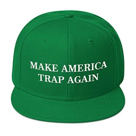 Hogue WS LLC Make America Trap Again Hat (Wool Blend Snapback) Kelly Green