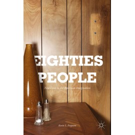 Eighties People: New Lives in the American Imagination