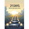 21 DAYS: Build New Habits, Build a New You