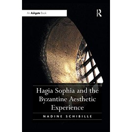 Hagia Sophia and the Byzantine Aesthetic Experience