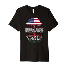 American Grown with Hungarian Roots - Hungary Premium T-Shirt
