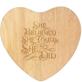 'She Believed She Could' Wooden Heart Shaped Chopping/Cutting Board (WB00080520)