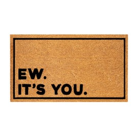 THEODORE MAGNUS Funny Door Mat – Coir Doormat for Outdoor Entrance, Durable Welcome Mat with Non-Slip Backing, Perfect for Front Door and Entryway - Outdoor/Indoor - Ew Its You