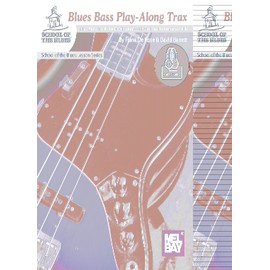 Blues Bass Play-Along Trax: Play-Along Tracks for Developing your Blues Bass Performnace Skill: Includes Online Audio (School of Blues)