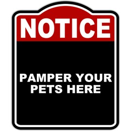 PAMPER YOUR PETS HERE Notice Red Black Aluminum Composite Sign 8.5 x 10 inches