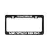Product Express I'd Rather BE Mountain Biking Black Metal License