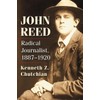 John Reed: Radical Journalist, 1887-1920