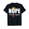 Nope Never Again Funny Trump Hair T-Shirt