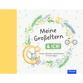 Meine Großeltern & ich!: Unsere schönsten gemeinsamen Erinnerungen (Hallo Baby!)