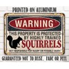 Metal Sign - Warning Property Squirrels - Durable Metal Sign