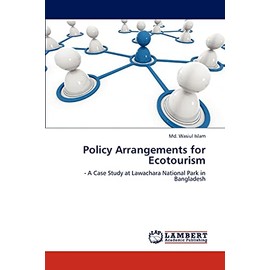 Policy Arrangements for Ecotourism: - A Case Study at Lawachara National Park in Bangladesh