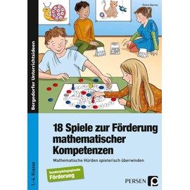 18 Spiele zur Förderung mathematischer Kompetenzen: Mathematische Hürden spielerisch überwinden - Sonderpädagogische Förderung (1. bis 4. Klasse)
