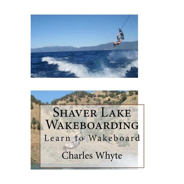 Shaver Lake Wakeboarding: Learn to Wakeboard