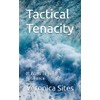 Tactical Tenacity: 21 Ways To Build Resilience