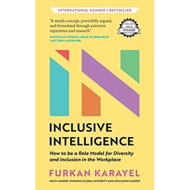 Inclusive Intelligence: How to be a Role Model for Diversity and Inclusion in the Workplace