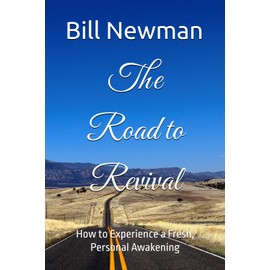 The Road to Revival: How to Experience a Fresh, Personal Awakening