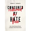 Consumed by Hate, Redeemed by Love: How a Violent Klansman