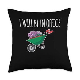 I Will Be In Office Gardener Wheelbarrow Throw Pillow