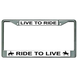 Live to Ride Ride to Live Horse Chrome License Plate Frame
