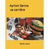 Ayrton Senna sa carrière