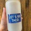 LETS GO TACO Vinyl Stickers:_Pack of 10