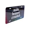 Inspirational Deluxe License Plate - Make Heaven Crowded | Universal