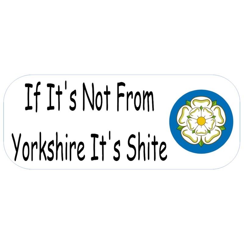 If It's Not From Yorkshire It's Shite x Two Stickers